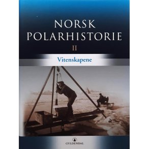 Einar-Arne Drivenes og Harald Dag Jlle - Norsk Polarhistorie II - Vitenskapene