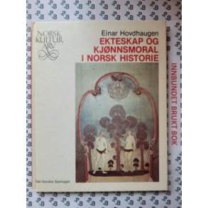 Einar Hovdhaugen - Ekteskap og kjnnsmoral i norsk historie