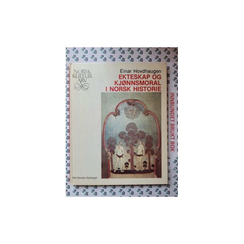 Einar Hovdhaugen - Ekteskap og kjnnsmoral i norsk historie
