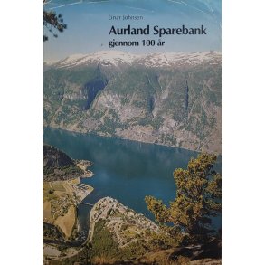 Einar Johnsen - Aurland Sparebank gjennom 100 r