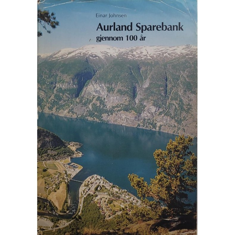 Einar Johnsen - Aurland Sparebank gjennom 100 r