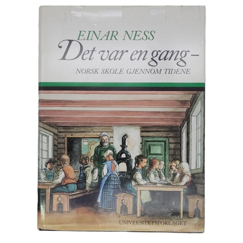 Einar Ness - Det var en gang - Norsk skole gjennom tidene