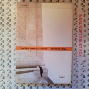 Einar O. Risa - Likes, skulle han si