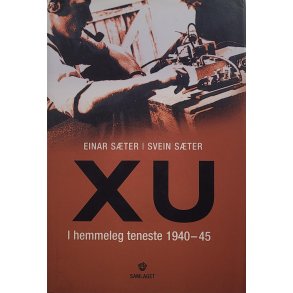 Einar Ster og Svein Ster - XU - I hemmelig tjeneste 1940-45 (Innb.)