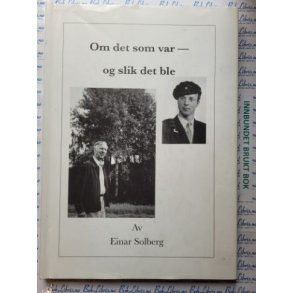 Einar Solberg - Om det som var - og slik det ble