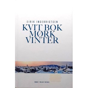 Eirik Ingebrigsten - Kvit bok mrk vinter (Innbundet)