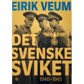 Eirik Veum - Det svenske sviket 1940-1945 (I)