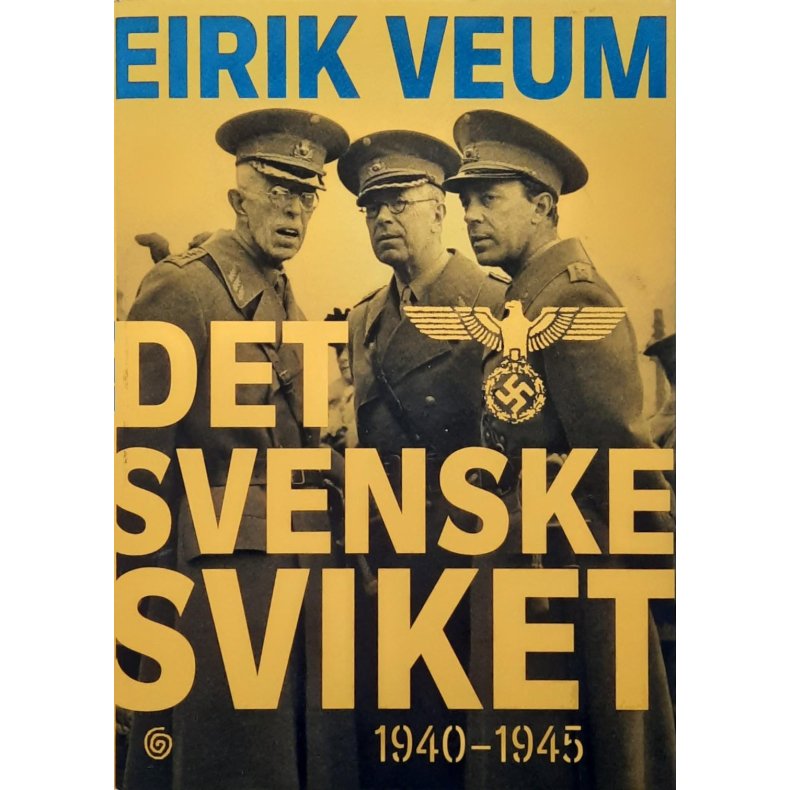 Eirik Veum - Det svenske sviket 1940-1945 (I)