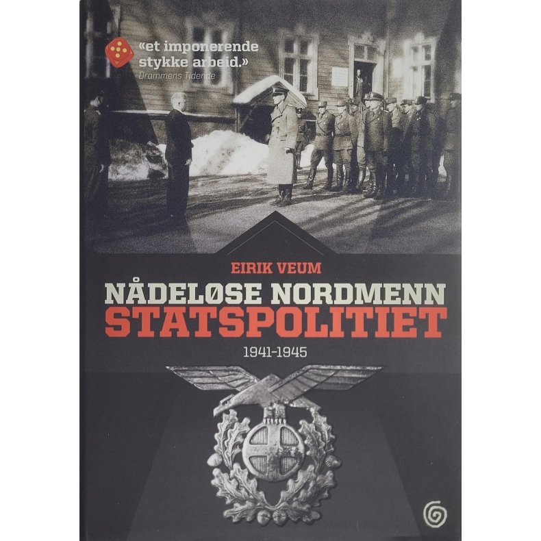 Eirik Veum - Ndelse Nordmenn STATSPOLITIET 1941 - 1945 Innbundet