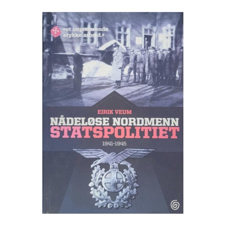 Eirik Veum - Ndelse Nordmenn STATSPOLITIET 1941-1945