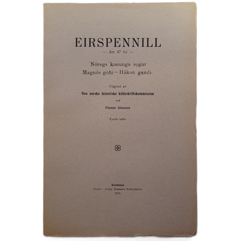 Eirspennill - Am 47 fol - Finnur Jnsson - Nregs konunga sogur - Magns gi s&#491;gur - Hkon gamli.