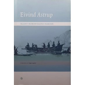 Eivind Astrup - Blant Nordpolens naboer (Innbundet)