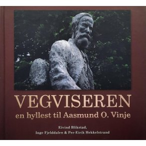 Eivind Blikstad - Vegviseren en hyllest til Aasmund O. Vinje -(Innbundet)