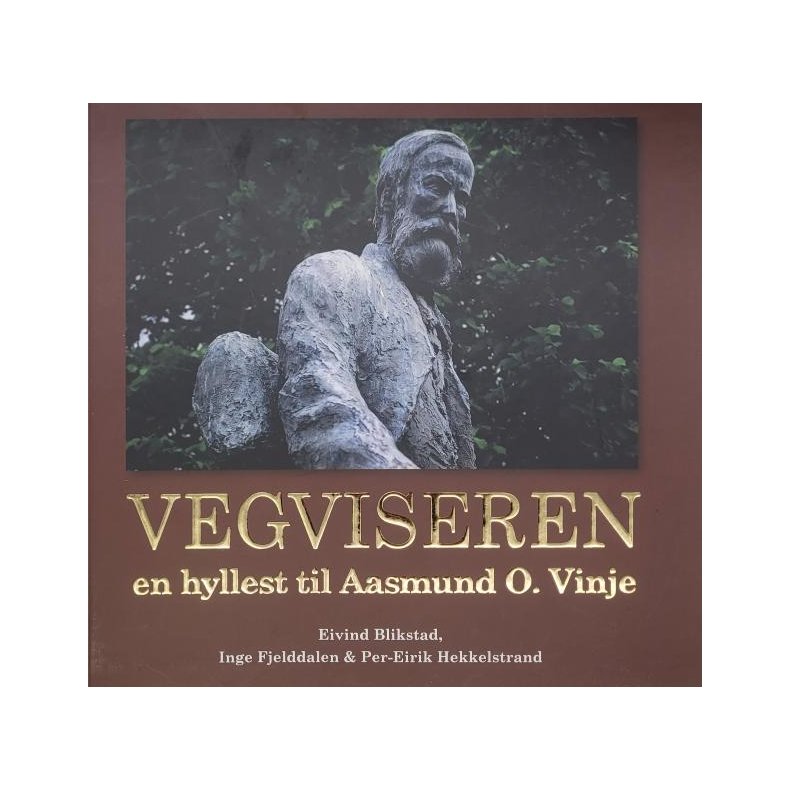 Eivind Blikstad - Vegviseren en hyllest til Aasmund O. Vinje