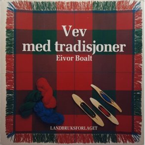 Eivor Boalt - Vev med tradisjoner (Heftet)