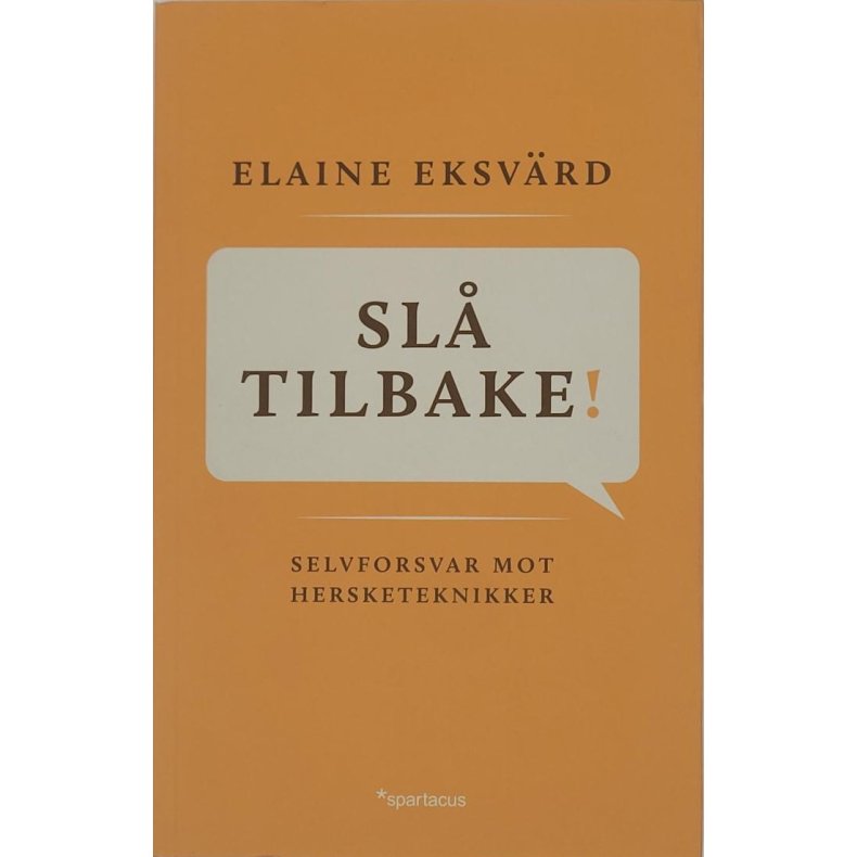 Elaine Eksvrd - Sl tilbake! - Selvforsvar mot hersketeknikker