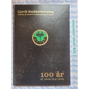 Eldar Hidal - Gjvik Snekkerforening 100 r 28. januar 1904-2004
