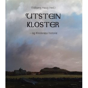 Eldbj�rg Haug (red.) - Utstein Kloster - og Kloster�ys historie (Innbundet)