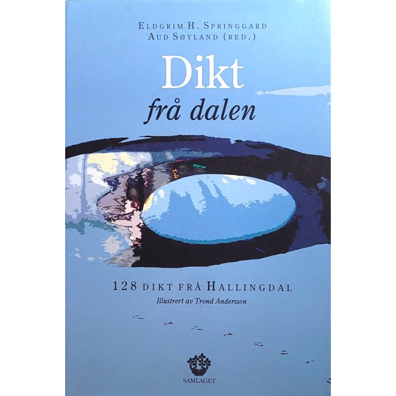Eldgrim H. Springgard - Dikt fr dalen - 128 dikt fr Hallingdal