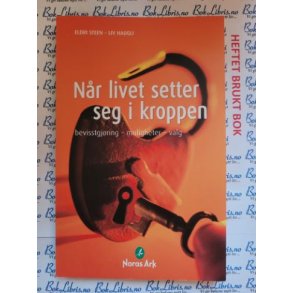 Eldri Steen og Liv Haugli - Nr livet setter seg i kroppen (Heftet)