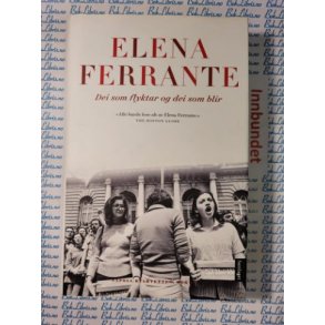 Elena Ferrante - Dei som flyktar og dei som blir (3)