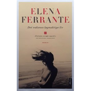 Elena Ferrante - Dei vaksnes lgnaktige liv - (I)