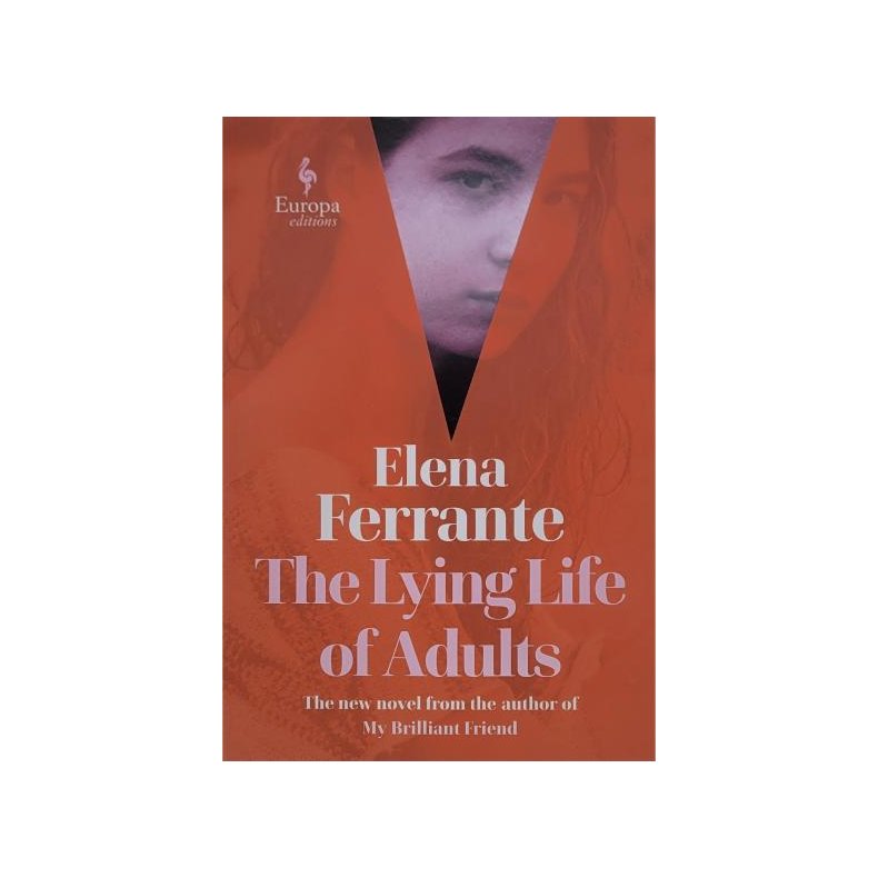 Elena Ferrante - The Lying Life of Adults