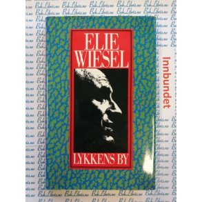 Elie Wiesel - Lykkens by