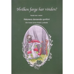 Elin Sveen - Hvilken farge har vinden? Naturens dansende symfoni