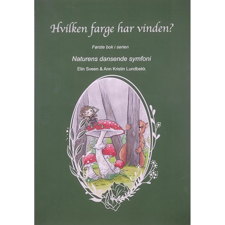 Elin Sveen - Hvilken farge har vinden? Naturens dansende symfoni