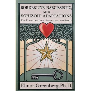 Elinor Greenberg - Borderline, Narcissistic, and Schizoid Adaptations