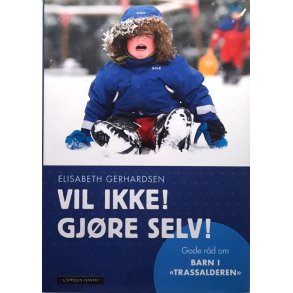 Elisabeth Gerhardsen - Vil ikke! Gj�re selv! (Innbundet)