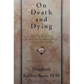 Elisabeth Kbler-Ross - On Death and Dying