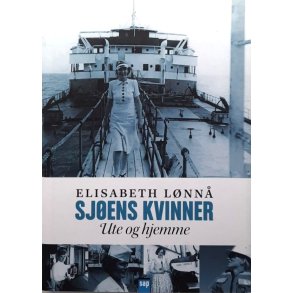 Elisabeth L�nn� - Sj�ens kvinner - ute og hjemme (Innbundet)