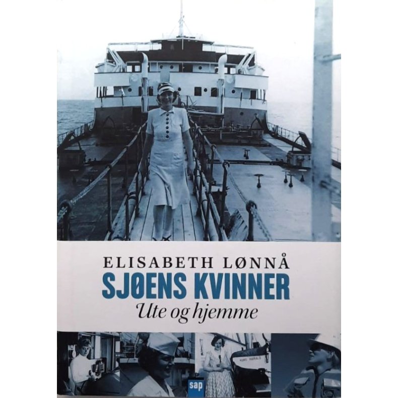 Elisabeth L�nn� - Sj�ens kvinner - ute og hjemme (Innbundet)