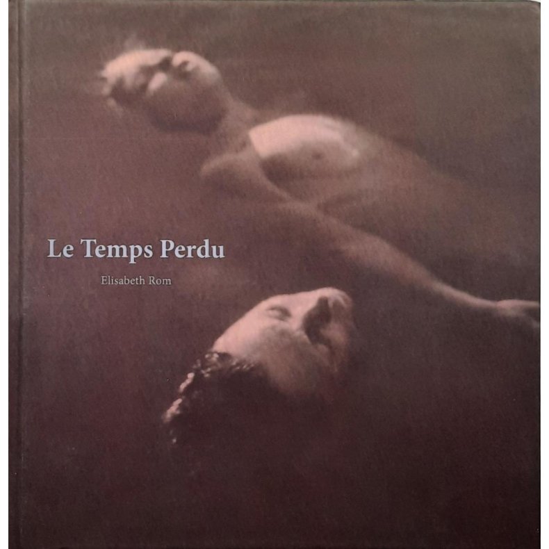 Elisabeth Rom - Le Temps Perdu - Innbundet