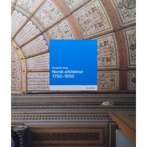 Elisabeth Seip - Norsk arkitektur 1750-1850 - Innbundet