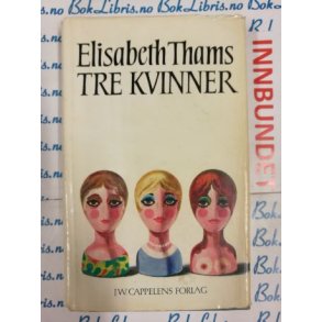 Elisabeth Thams - Tre kvinner
