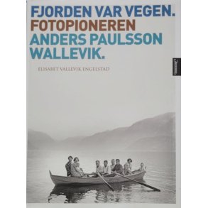 Elisabeth Vallevik Engelstad - Fjorden var vegen