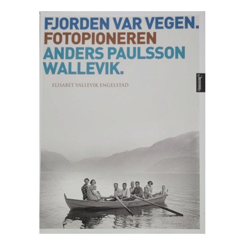 Elisabeth Vallevik Engelstad - Fjorden var vegen