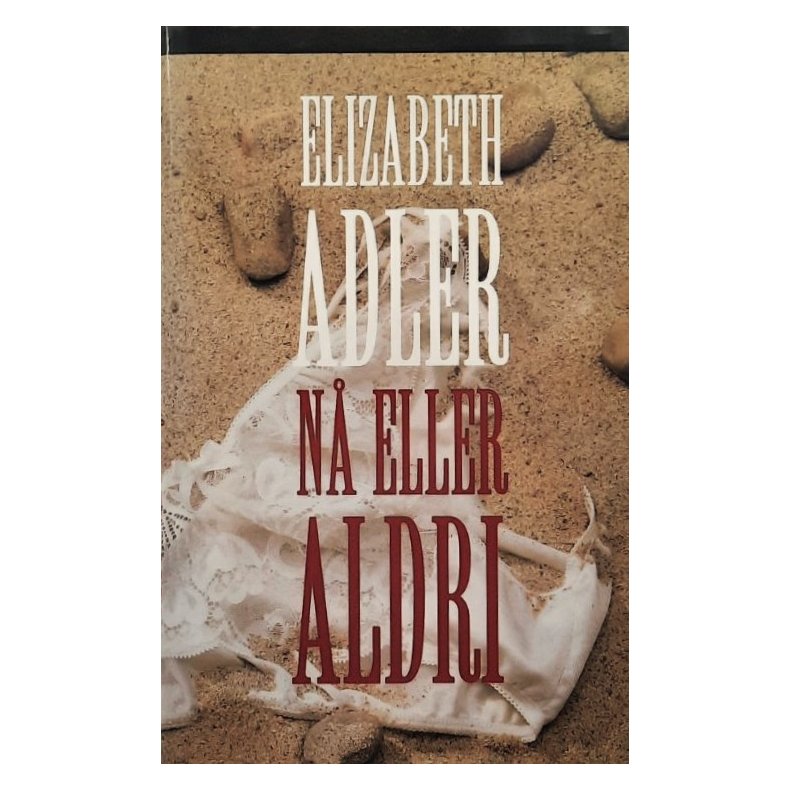 Elizabeth Adler - N� eller aldri (Innbundet)
