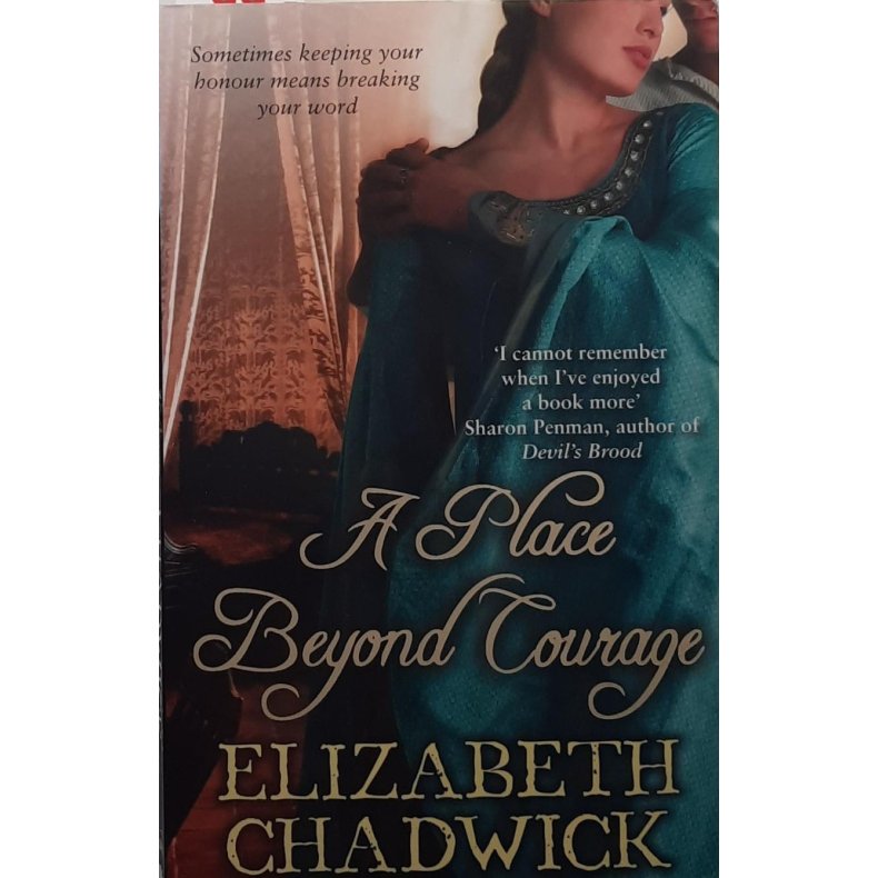 Elizabeth Chadwick - A Place Beyond Courage (Heftet)