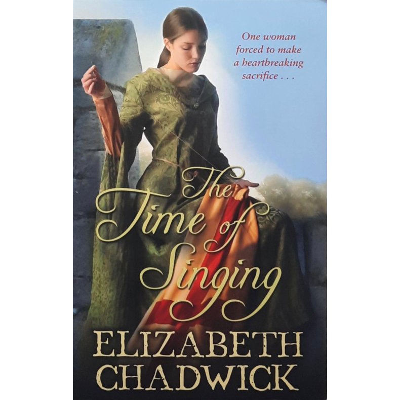 Elizabeth Chadwick - The Time of Singing (Heftet)