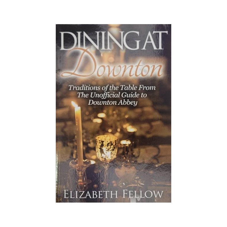 Elizabeth Fellow - Dining at Downton