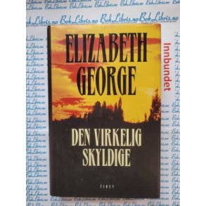 Elizabeth George - Den virkelig skyldige - Innbundet