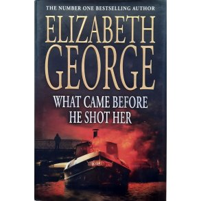 Elizabeth George - What Came Before He Shot Her