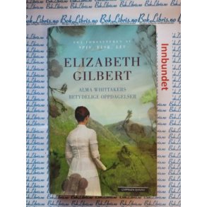 Elizabeth Gilbert - Alma Whitakers betydelige oppdagelser