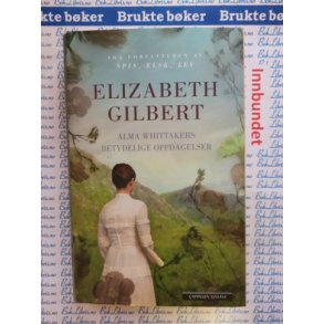 Elizabeth Gilbert - Alma Whittakers betydelige oppdagelser