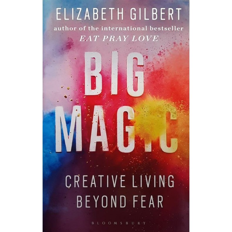 Elizabeth Gilbert - Big Magic (Innbundet)