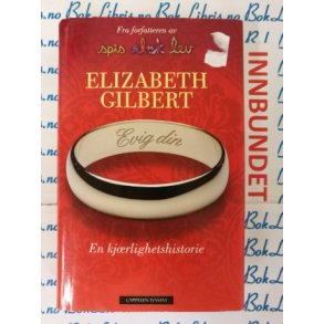 Elizabeth Gilbert - Evig din (I)